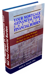 Your Mortgage as Your Financial Tool and Not Your Financial Burden